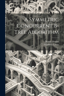 A Symmetric Concurrent B-tree Algorithm