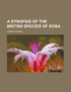 A Synopsis of the British Species of Rosa