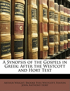 A Synopsis of the Gospels in Greek: After the Westcott and Hort Text