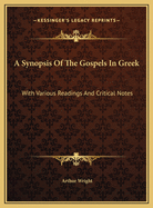 A Synopsis of the Gospels in Greek: With Various Readings and Critical Notes