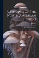 A Synopsis Of The North American Lichens; Volume 1