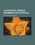 A Synthetic French Grammar for Schools