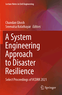 A System Engineering Approach to Disaster Resilience: Select Proceedings of VCDRR 2021