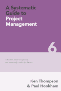 A Systematic Guide to Project Management: A Modern, Multi-Disciplinary and Community-Centric Perspective