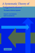 A Systematic Theory of Argumentation: The Pragma-Dialectical Approach