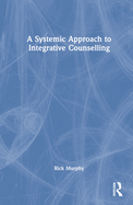 A Systemic Approach to Integrative Counselling