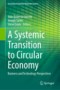 A Systemic Transition to Circular Economy: Business and Technology Perspectives