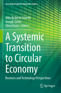 A Systemic Transition to Circular Economy: Business and Technology Perspectives
