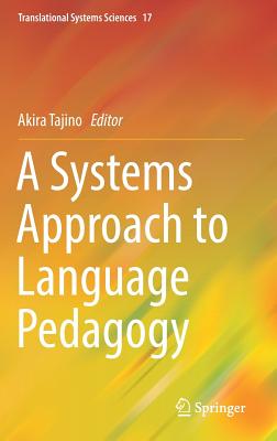 A Systems Approach to Language Pedagogy - Tajino, Akira (Editor)