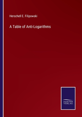A Table of Anti-Logarithms - Filipowski, Herschell E