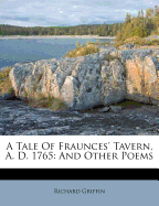 A Tale of Fraunces' Tavern, A. D. 1765, and Other Poems