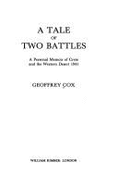 A Tale of Two Battles: Personal Memoir of Crete and the Western Desert, 1941 - Cox, Geoffrey, Sir