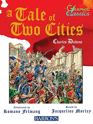 A Tale of Two Cities - Morley, Jacqueline (Adapted by), and Dickens, Charles