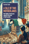 A tale of two motherlands: How Italian Americans stand for the best of both worlds