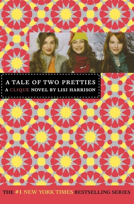 A Tale of Two Pretties: A Clique Novel - Harrison, Lisi