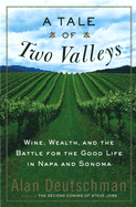 A Tale of Two Valleys: Wine, Wealth, and the Battle for the Good Life in Napa and Sonoma