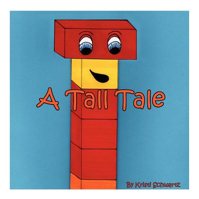 A Tall Tale - Schwartz, Kristi, and Jones, Tina D (Editor), and Popa, Chelsea (Designer)