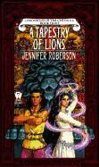A Tapestry of Lions - Roberson, Jennifer