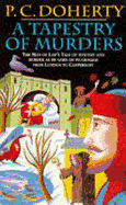 A Tapestry of Murders (Canterbury Tales Mysteries, Book 2): Terror and intrigue in medieval England