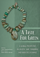 A Taste for Green: A global perspective on ancient jade, turquoise and variscite exchange