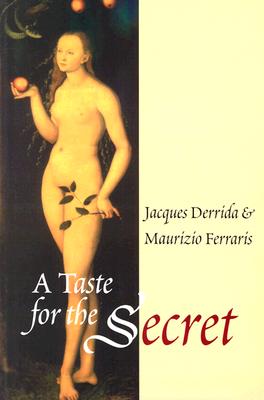 A Taste for the Secret - Derrida, Jacques, Professor, and Ferraris, Maurizio
