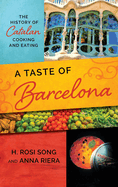 A Taste of Barcelona: The History of Catalan Cooking and Eating