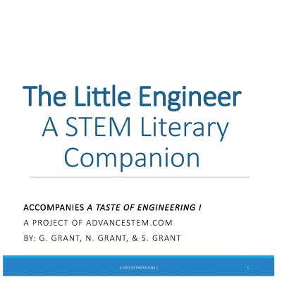 A Taste of Engineering I Student Reader: A STEM Literary Companion - Grant, N, and Grant, S, and Grant, G