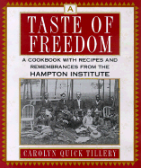 A Taste of Freedom: A Cookbook with Recipes and Remembrances from the Hampton Institute
