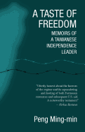 A Taste of Freedom: Memoirs of a Taiwanese Independence Leader