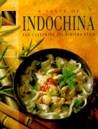 A Taste of Indochina - Castorina, Jan, and Mackevicius, Ashley (Photographer), and Stais, Dimitra