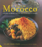 A Taste of Morocco: From Harira Soup to Chicken Kdra - Ferguson, Clare, and Cassidy, Peter (Photographer)