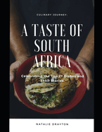 A Taste of South Africa: Celebrating the Top 27 Dishes and Their Stories