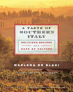 A Taste of Southern Italy: Delicious Recipes and a Dash of Culture - De Blasi, Marlena