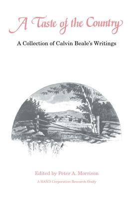 A Taste of the Country: A Collection of Calvin Beale's Writings - Morrison, Peter A (Editor)