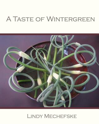 A Taste of Wintergreen - Mechefske, Lindy