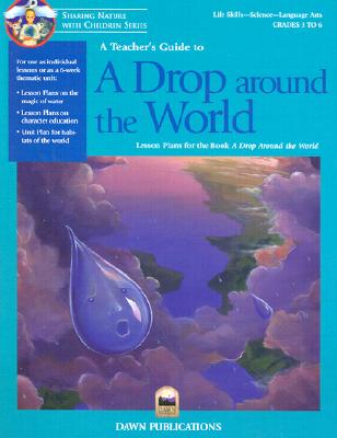 A Teacher's Guide to a Drop Around the World - Malnor, Bruce, and Malnor, Carol, and McKinney, Barbara Shaw