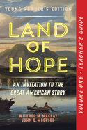 A Teacher's Guide to Land of Hope: An Invitation to the Great American Story: Young Reader's Edition, Volume 1