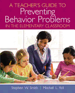 A Teacher's Guide to Preventing Behavior Problems in the Elementary Classroom