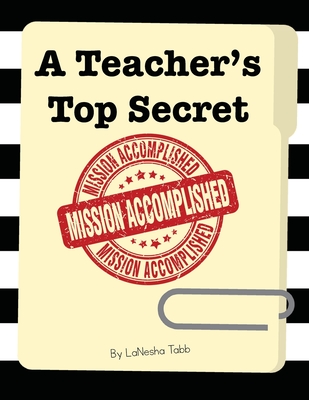A Teacher's Top Secret: Mission Accomplished - 