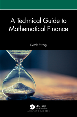 A Technical Guide to Mathematical Finance - Zweig, Derek