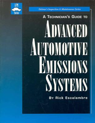 A Technician's Guide to Advanced Automotive Emissions Systems - Escalambre, Richard