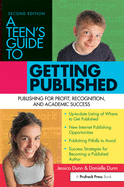 A Teens' Guide to Getting Published: Publishing for Profit, Recognition and Academic Success