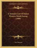 A Tentative List of Italian Pictures Worth Seeing (1908)