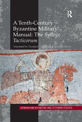 A Tenth-Century Byzantine Military Manual: The Sylloge Tacticorum - Nocontributor