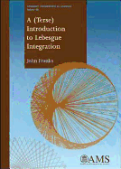 A (Terse) Introduction to Lebesgue Integration - Franks, John M