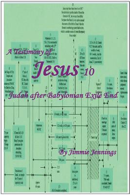 A Testimony of Jesus 10: Judah after Babylonian Exile End - Jennings, Jimmie