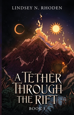 A Tether Through The Rift - Rhoden, Lindsey N