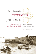 A Texas Cowboy's Journal, Volume 3: Up the Trail to Kansas in 1868