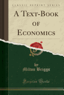 A Text-Book of Economics (Classic Reprint)