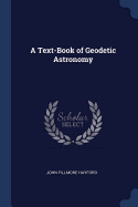 A Text-Book of Geodetic Astronomy